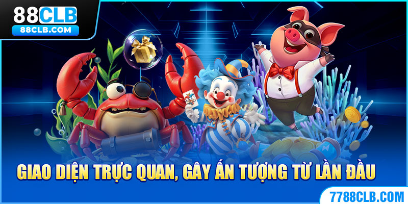 Giao diện trực quan, gây ấn tượng từ lần đầu